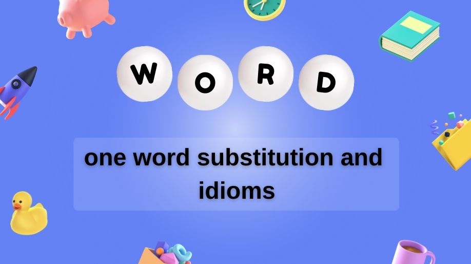 One word substitution and idioms